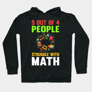 5 Out Of 4 People Struggle Math Hoodie